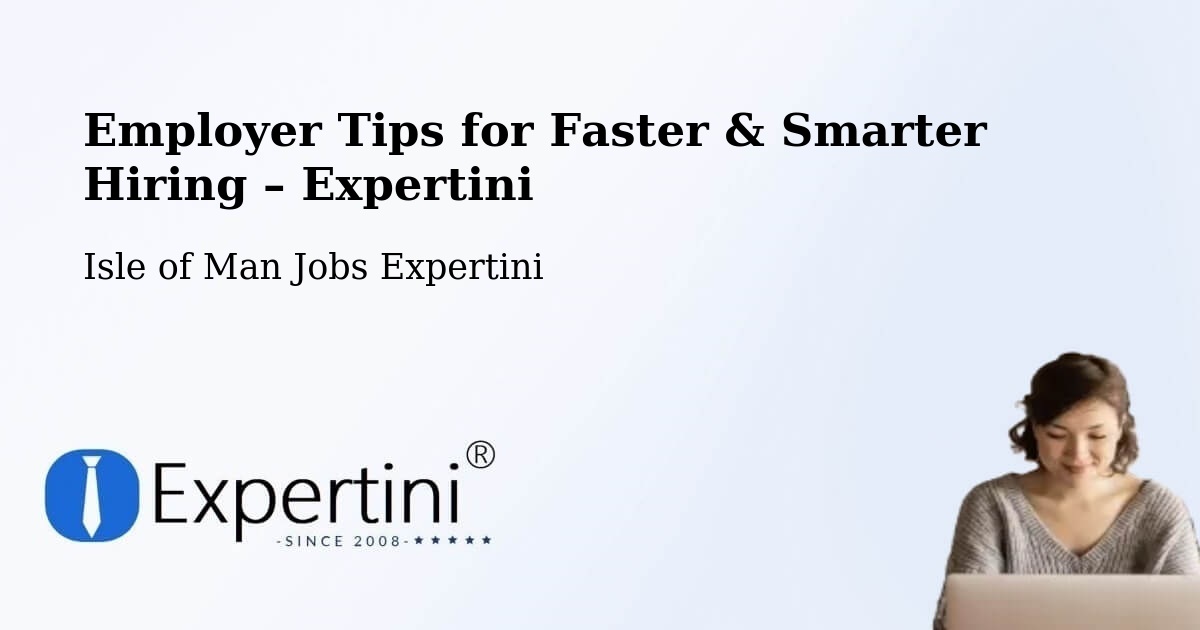 Employer Tips for Hiring & Recruitment – Colby - Colby, Isle of Man Jobs Expertini