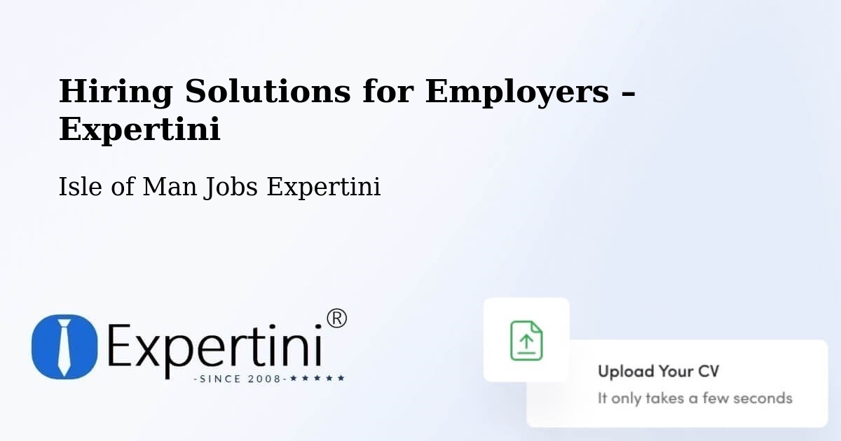 Hiring Solutions for Employers in Colby - Colby, Isle of Man Jobs Expertini